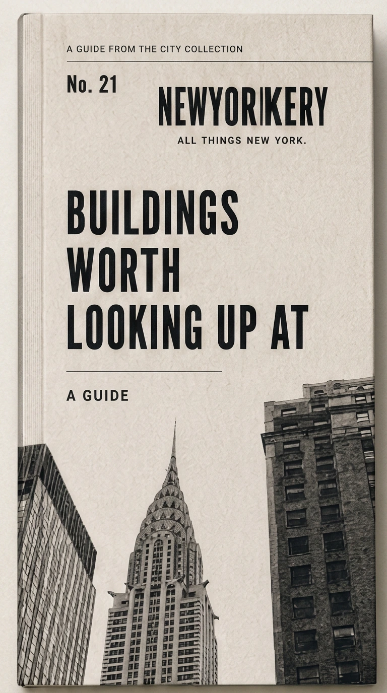 No.21 Buildings Worth Looking Up At — NEWYORKERY guide cover